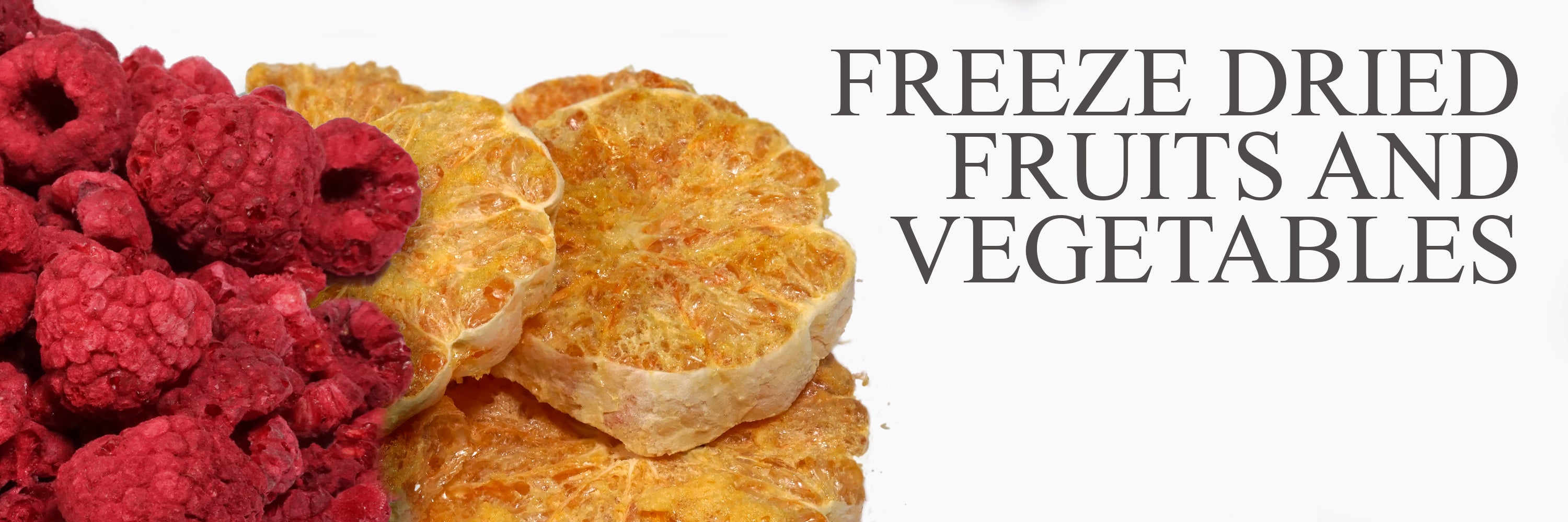 Freeze Dried Fruits and Vegetables